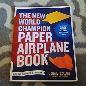 The New World Champion Paper Airplane Book by John M Collins